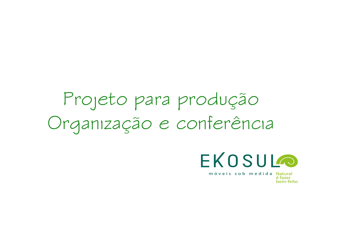 Projeto para produção - Organização e conferência